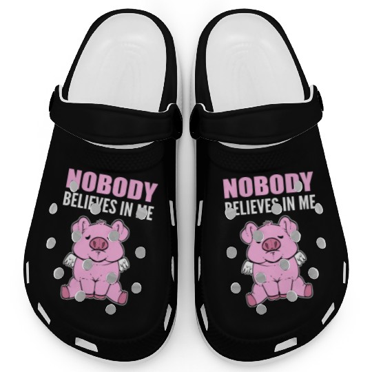 Nobody Believes Hopeful Person Gift Clogs