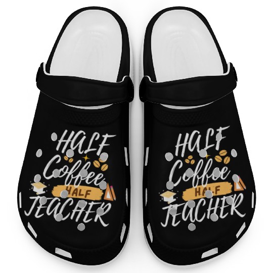 TEACHER COFFEE LOVERS - TEACHER GIFT Clogs