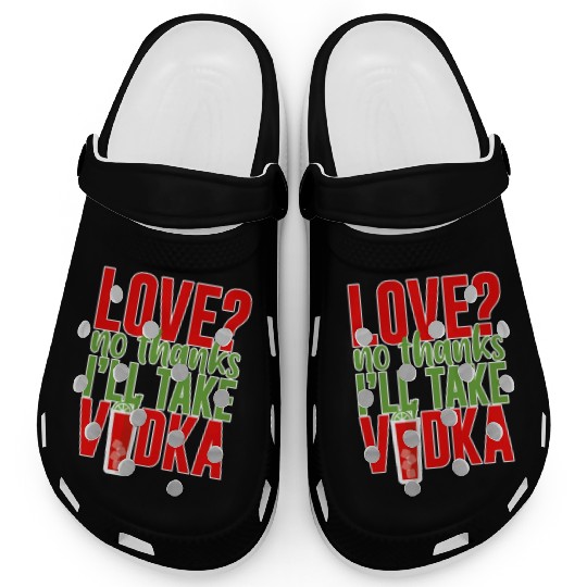 Love, No Thanks, I'll Take Vodka 2 Clogs