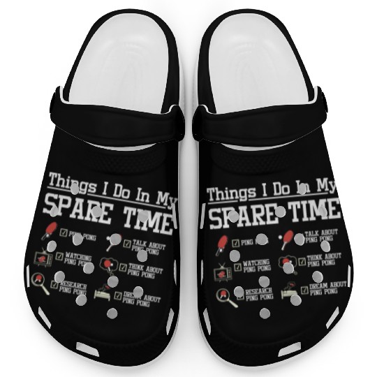 Things I do in my spare time play ping pong Clogs