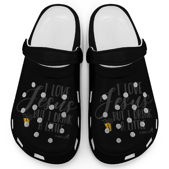 Christian I Love Jesus But I Drink A Little Clogs