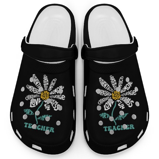 Life-is Good Teacher Humor Courage Openness Fun Lo Clogs