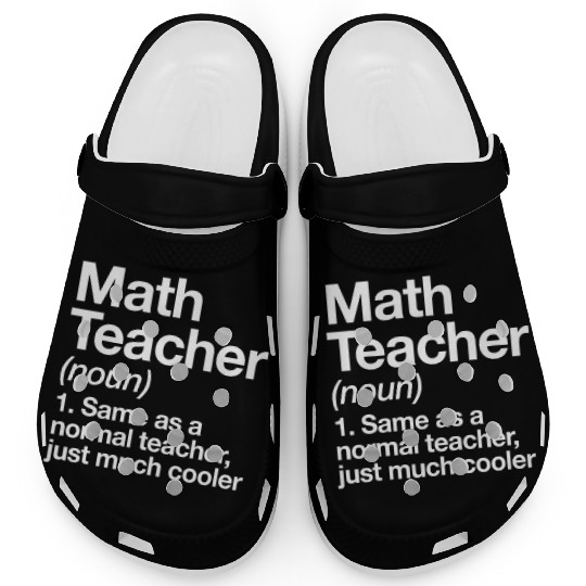 Math Teacher Definition Funny Back To School First Clogs