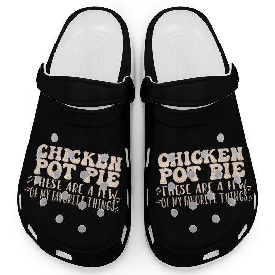 Chicken Pot Pie, My Favorite Things Clogs