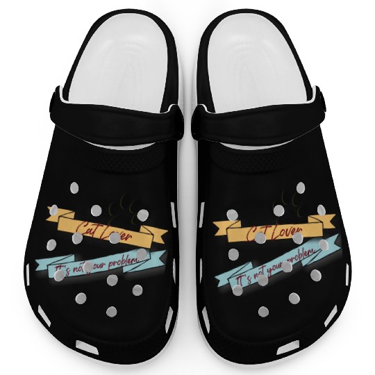 Cat Lover And Not Your Business Clogs