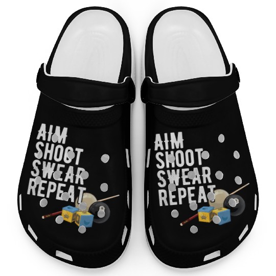 Aim Shoot Swear Repeat - Pool Player - Hall Shark Clogs