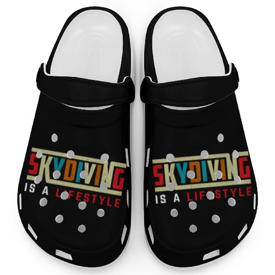 Skydiving is a life style Clogs