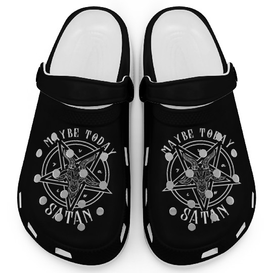 Maybe Today Satan I Satanic Baphomet Pentagram Clogs