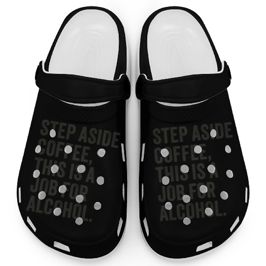 Step Aside Coffee This Is A Job For Alcohol Clogs