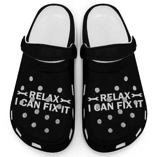 Humor Relax I Can Fix It Funny Mechanic Handyman Clogs