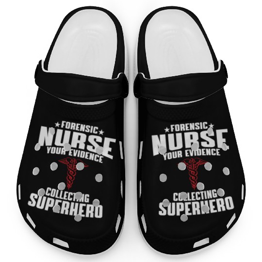 Forensic Nurse Saying Clogs