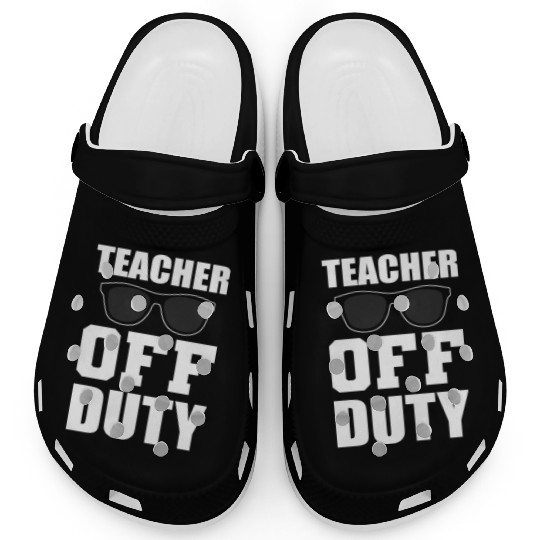 Teacher Off Duty School Teacher Or Student Gift Clogs