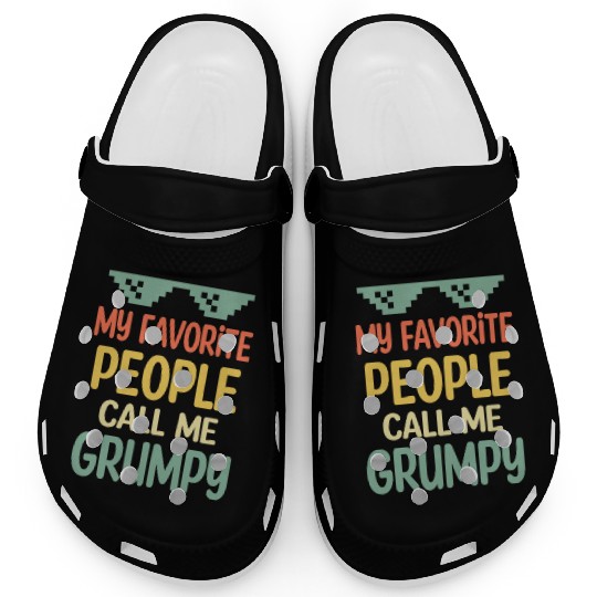 My Favorite People Call Me Grumpy Fathers Day Clogs