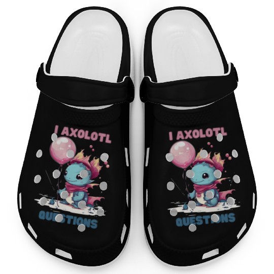 I Axolotl Questions Cute Axolotl Kawaii Clogs