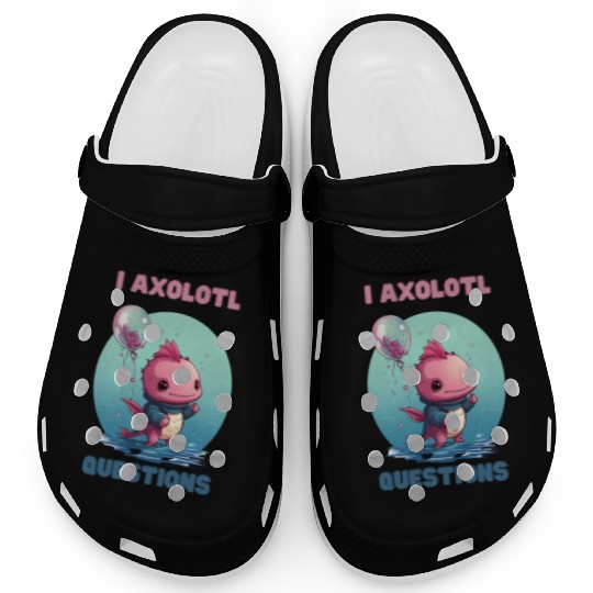 I Axolotl Questions Cute Axolotl Kawaii Clogs