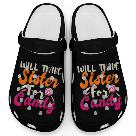 Will Trade Sister For Candy Clogs