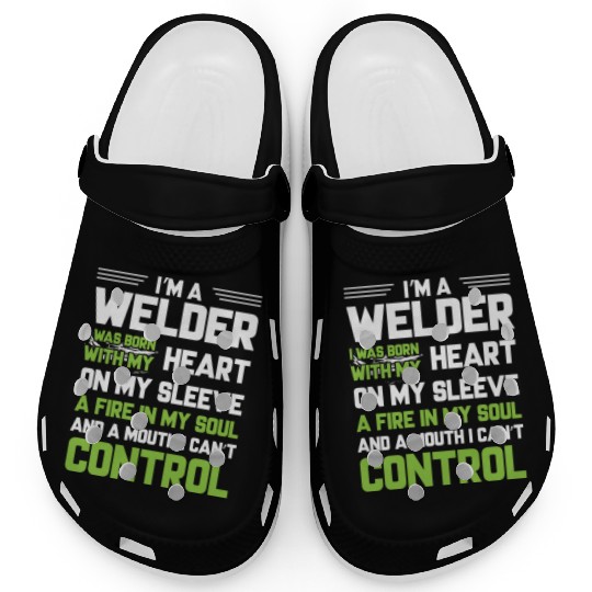 I m A Welder I Was Born With My Heart On My Sleeve Clogs