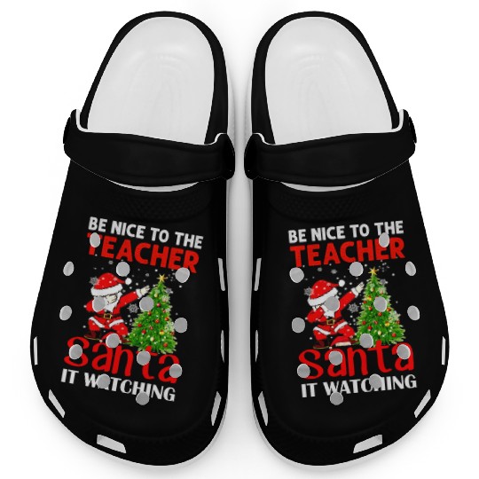 Be Nice Teacher Christmas Holiday Santa Elf Squad Clogs