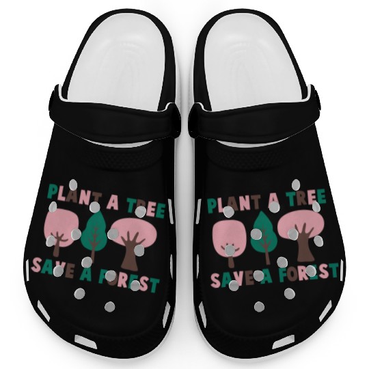 Plant A Tree Save A Forest Clogs