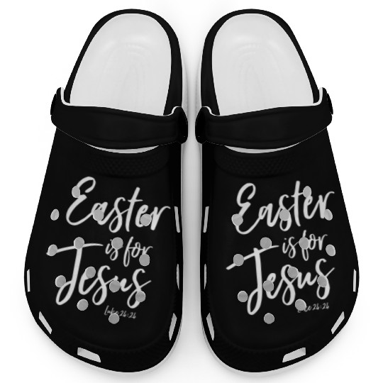 Easter Is For Jesus Sunday Church Worship Leader Clogs