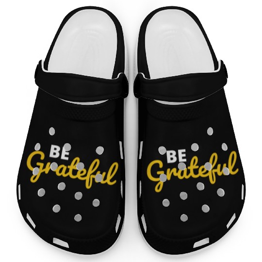 Be Grateful Handwritten Quote Design Clogs