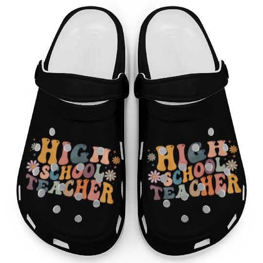 Groovy High School Teacher Highschool Teaching Clogs
