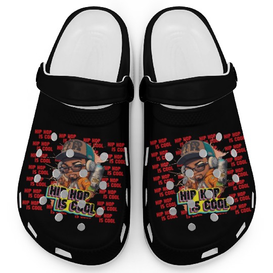 Hip Hop Is Cool Quotes And Awesome Design Clogs