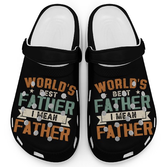 World's Best Father I Mean Father Clogs