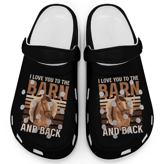 Horse Lover Love To Barn And Back Clogs