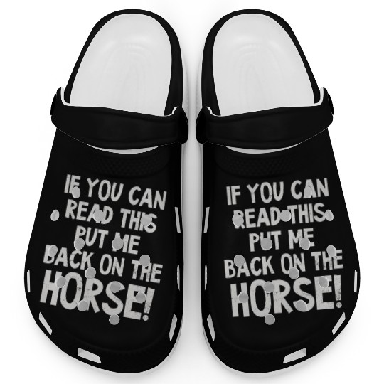 Horse Lover Can Read This Put Back On Horse Clogs