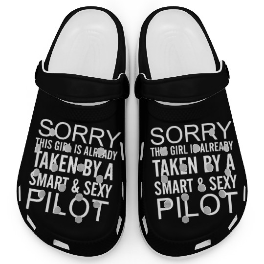 Sorry This Girl Is Taken By A Smart And Sexy Pilot Clogs