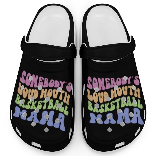 Somebody s Loud Mouth Basketball Mama Clogs