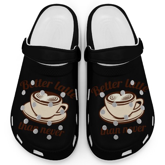 Better Latte Than Never Clogs