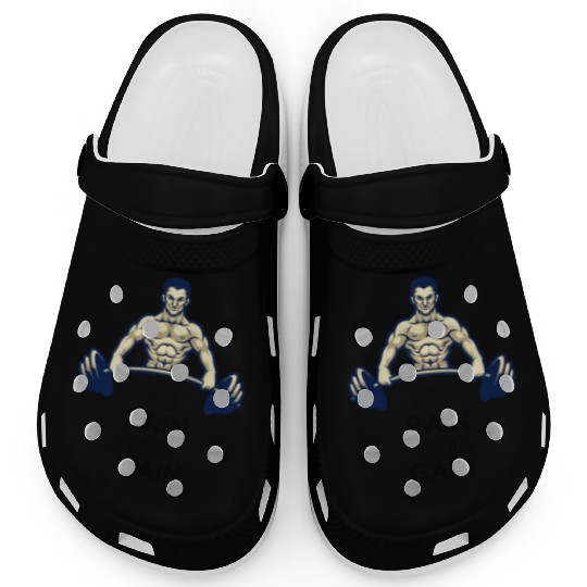 NO PAIN NO GAIN Clogs ALL ABOUT HARD WORK