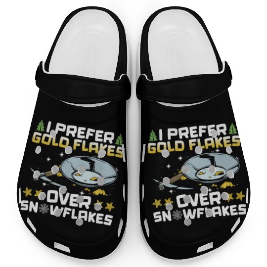 I Prefer Gold Flakes Over Snowflakes - Gold Clogs