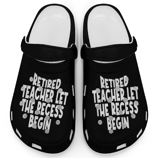 Retired Teacher Queen The Recess Begins Clogs
