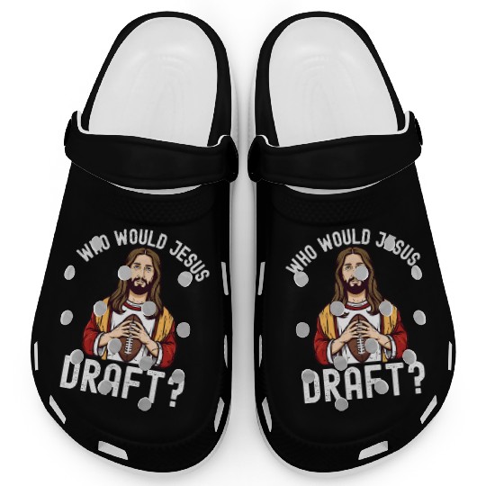 Who Would Jesus Draft? Clogs