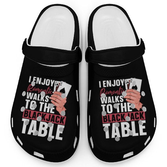 Classic Blackjack I Enjoy Romantic Walks To Casino Clogs