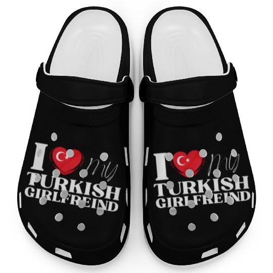 I Love My Turkish Girlfriend Multi Nationality Shi Clogs