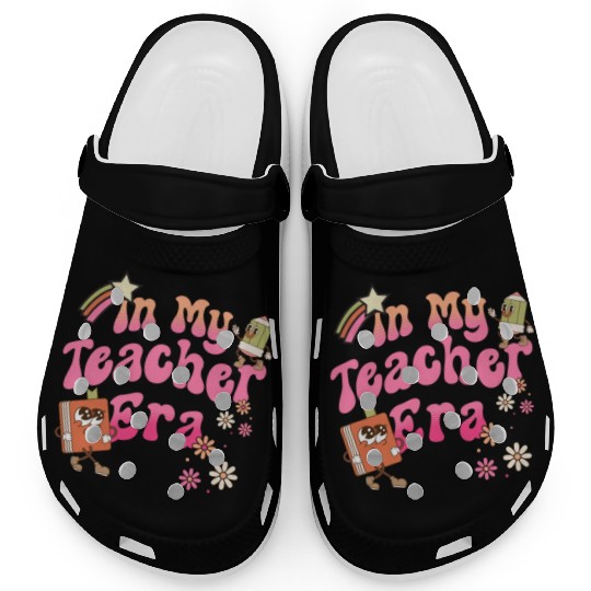 In My Teacher Era First Day Of School Clogs