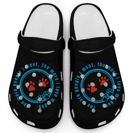 The more people i meet the more i love my dog Clogs