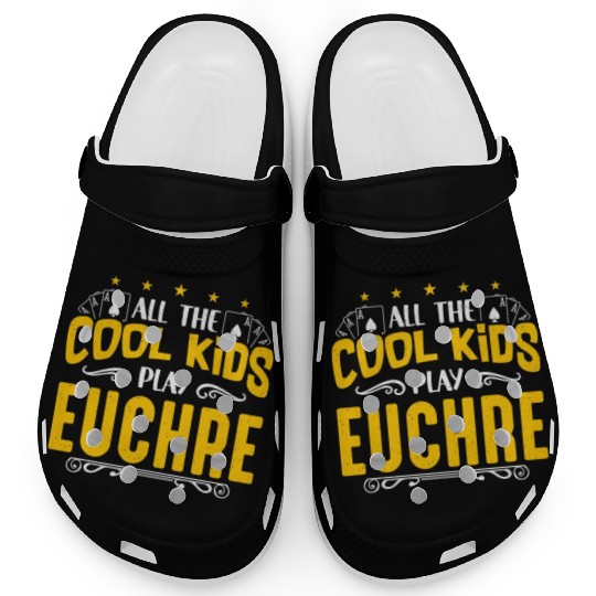 Euchre All The Cool Kids Play Euchre Board Game Clogs