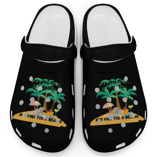 "When life gives you lemons, make a margarita Clogs