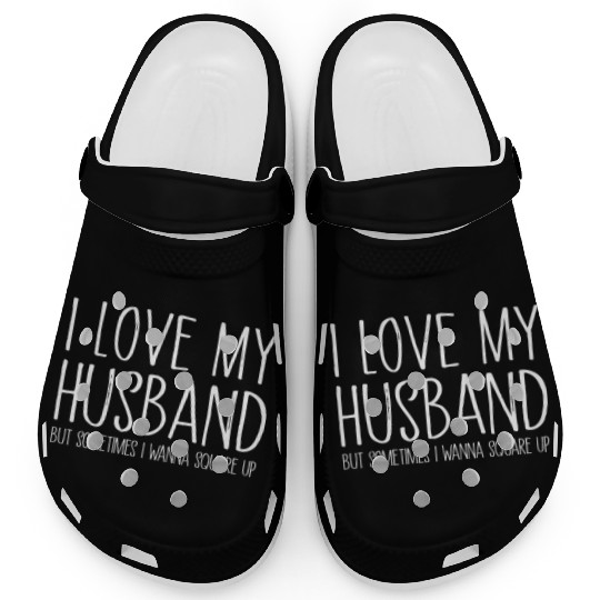 I Love My Husband Funny Gift Clogs