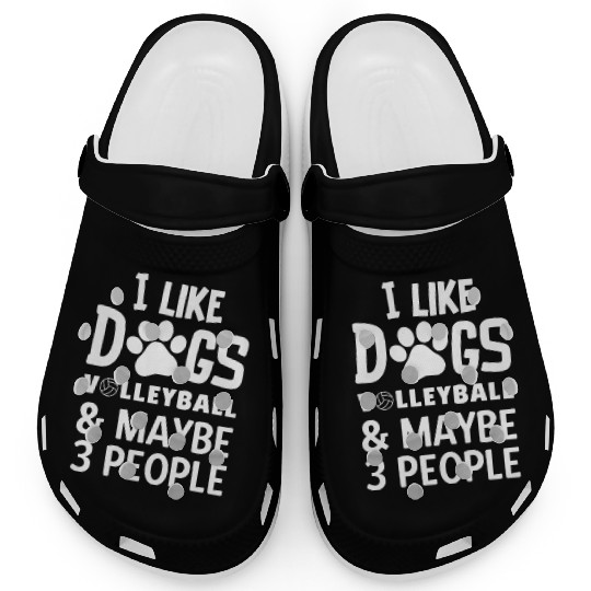 I Like Dogs Volleyball Maybe 3 People Clogs