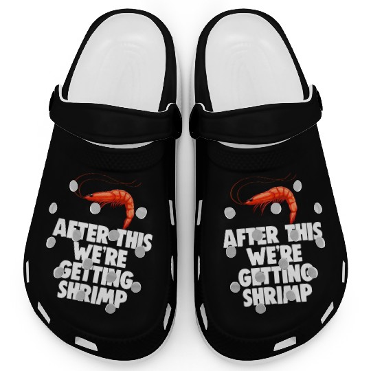 After This We're Getting Shrimp Clogs