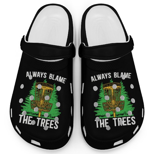 Disc Golf Always Blame The Trees Ultimate Frisbee Clogs