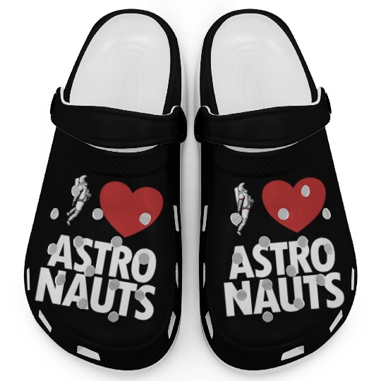 I Love Astronauts Spacecraft Cosmonaut Astronaut Clogs
