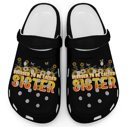 Sisterhood Clogs, Blessed To Be Called Sister