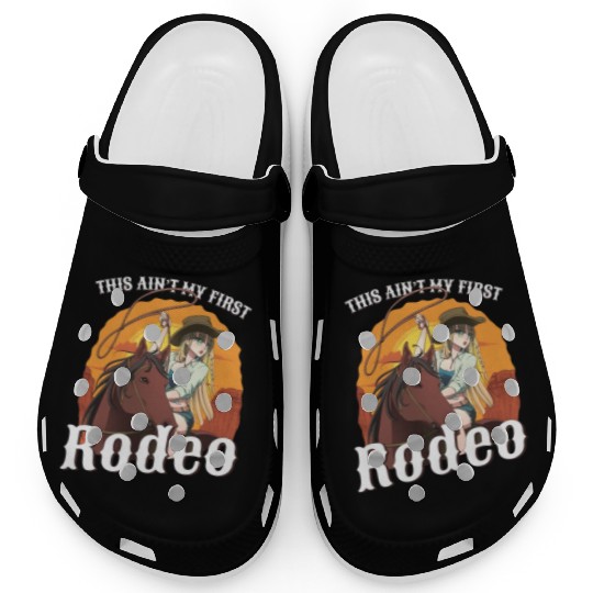 This Ain't My First Rodeo Women Rodeo Cowboy Clogs